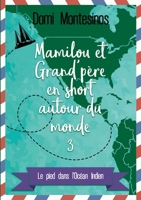 Mamilou et Grand-p�re en short autour du monde - 3: Le Pied dans l'Oc�an Indien 1539854450 Book Cover