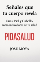 Señales que tu cuerpo revela: Uñas, Piel y Cabello como indicadores de tu salud (Spanish Edition) B0F6VV5W1W Book Cover