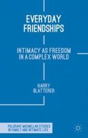 Everyday Friendships: Intimacy as Freedom in a Complex World 0230272525 Book Cover