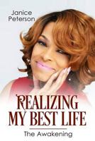 Realizing My Best Life: The Awakening 1731389892 Book Cover