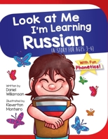 Look At Me I'm Learning Russian: A Story For Ages 3-6 1913583015 Book Cover