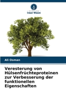 Veresterung von Hülsenfrüchteproteinen zur Verbesserung der funktionellen Eigenschaften 6209613594 Book Cover