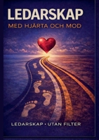 Ledarskap med hjärta och mod (Swedish Edition) 9181342616 Book Cover