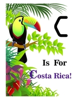 C is for Costa Rica! 1733785329 Book Cover