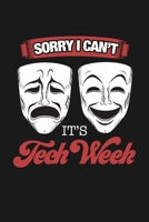 Sorry I cant Its Tech Week: KALENDER 2020/2021 mit Monatsplaner/Wochenansicht mit Notizen und Aufgaben Feld! Für Theater, Musical, Broadway Fans ... Schauspieler Geschenk 1693562294 Book Cover