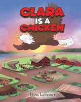 Clara Is a Chicken 1640032355 Book Cover