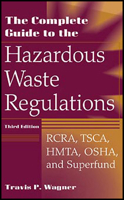 The Complete Guide to Hazardous Waste Regulations: RCRA, TSCA, HTMA, EPCRA, and Superfund, 3rd Edition