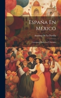 España En México: Cuestiones Históricas Y Sociales 1020736232 Book Cover