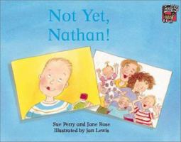 Not Yet, Nathan! (Cambridge Reading) 0521476313 Book Cover