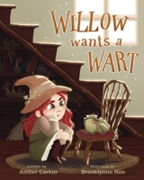 Willow Wants a Wart 1462142338 Book Cover