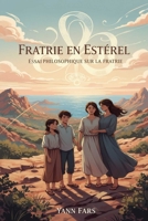 Fratrie en Estérel: Essai philosophique sur la Fratrie (French Edition) B0GPJ7KNJ6 Book Cover