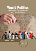 World Politics: Interests, Interactions and Institutions B0FH644K2W Book Cover