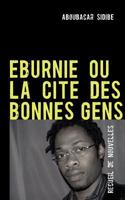 EBURNIE OU LA CITE DES BONNES GENS: Recueil de Nouvelles 2810601380 Book Cover