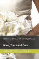 The Other Woman In Our Marriage: Mine, Yours and Ours B0FPGDN8TV Book Cover
