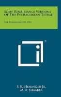 Some Renaissance Versions of the Pythagorean Tetrad: The Renaissance V8, 1961 1258145731 Book Cover