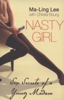 Nasty Girl: Sex Secrets of a Young Madam 1847396305 Book Cover