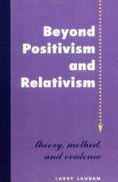 Beyond Positivism and Relativism: Theory, Method, and Evidence 0813324696 Book Cover