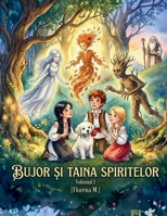 BUJOR ?I TAINA SPIRITELOR - Volumul I (Romanian Edition): O poveste magica pentru copii (BUJOR ?I TAINA NATURII) B0G8ZCQB6G Book Cover