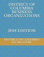 District of Columbia Business Organizations 2018 Edition 1720247404 Book Cover