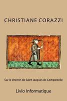 Sur le chemin de Saint Jacques de Compostelle 1512108731 Book Cover