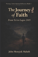 The Journey of Faith: From Yei to Lagos 2015 1519753470 Book Cover