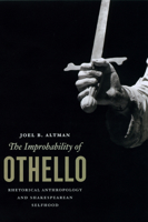 The Improbability of Othello: Rhetorical Anthropology and Shakespearean Selfhood 0226016102 Book Cover