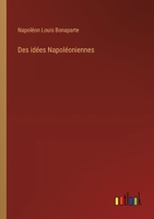 Des idées Napoléoniennes (French Edition) 3385001463 Book Cover