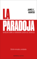 La paradoja: Un relato sobre la verdadera esencia del liderazgo (Spanish Edition) 8416997985 Book Cover