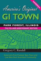 America's Original GI Town Park Forest, Illinois B0F5Q16K6Z Book Cover