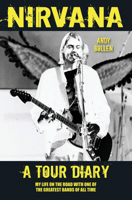 Nirvana: A Tour Diary: My Life on the Road with One of the Greatest Bands of All Time 1857828755 Book Cover