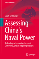 Assessing China's Naval Power: Technological Innovation, Economic Constraints, and Strategic Implications 3662471264 Book Cover