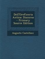 Dell'oreficeria Antica 1512364894 Book Cover