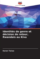 Identités de genre et décision de retour, Rwandais au Kivu (French Edition) 6207875893 Book Cover