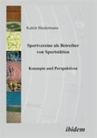 Sportvereine als Betreiber von Sportstätten: Konzepte Und Perspektiven 3898214346 Book Cover