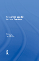 Reforming Capital Income Taxation 0367300842 Book Cover