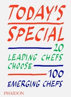 Today's Special: 20 Leading Chefs Choose 100 Emerging Chefs 1838661352 Book Cover
