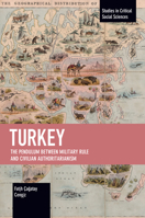 Turkey: The Pendulum between Military Rule and Civilian Authoritarianism 1642596124 Book Cover