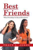 Best Friends: When Friendships Go Beyond Boundaries 1950818837 Book Cover