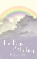 The Eggs are Talking 1434337138 Book Cover