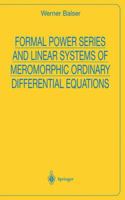 Formal Power Series and Linear Systems of Meromorphic Ordinary Differential Equations (Universitext) 1475774052 Book Cover