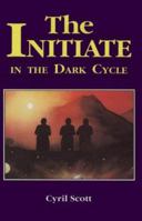 Initiate in the Dark Cycle: A Sequel to the Initiate and to the Initiate in the New World 0877283621 Book Cover