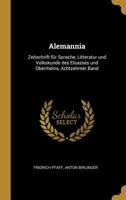 Alemannia: Zeitschrift Fr Sprache, Litteratur Und Volkskunde Des Elsasses Und Oberrheins, Achtzehnter Band 0270702288 Book Cover