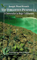 The Forgotten Peninsula: A Naturalist in Baja California 0816509875 Book Cover