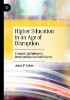 Higher Education in an Age of Disruption: Comparing European Internationalisation Policies 3031579143 Book Cover