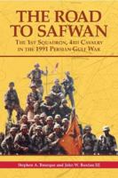 The Road to Safwan: The 1st Squadron, 4th Cavalry in the 1991 Persian Gulf War 1574412329 Book Cover