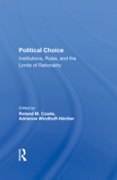 Political Choice: Institutions, Rules and the Limits of Rationality 0367283395 Book Cover