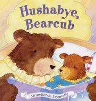 Hushabye, Bearcub 157768432X Book Cover