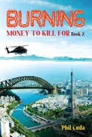 Burning Money to Kill for 0987645625 Book Cover