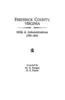 Frederick County, Virginia, Wills & Administrations, 1795-1816 0806310227 Book Cover