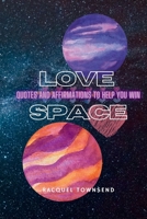 Love Space: Quotes and Affirmations to help you win B0DY6QDFR9 Book Cover